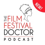 Logo of the podcast The Film Festival Doctor Podcast Logo of the podcast The Film Festival Doctor Podcast