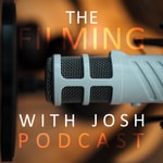 Logo of the podcast The Filming with Josh Podcast Podcast The Filming with Josh Podcast