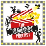 Logo of the podcast The Filmmakers Podcast Logo of the podcast The Filmmakers Podcast
