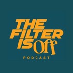 Logo of the podcast The Filter is Off Podcast Podcast The Filter is Off Podcast