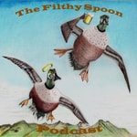 Logo of the podcast The Filthy Spoon Podcast Podcast The Filthy Spoon Podcast