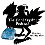 Podcast The Final Crystal Podcast: A Final Fantasy Podcast