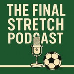 Logo of the podcast The Final Stretch Podcast Podcast The Final Stretch Podcast