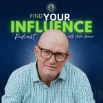 Logo of the podcast The Find Your Influence Podcast with Anton Guinea Podcast The Find Your Influence Podcast with Anton Guinea