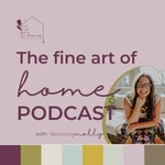 Logo of the podcast The Fine Art of Home Podcast Podcast The Fine Art of Home Podcast