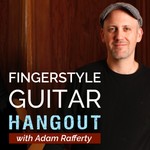 The Fingerstyle Guitar Hangout with Adam Rafferty Podcast The Fingerstyle Guitar Hangout with Adam Rafferty