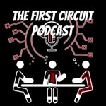 Logo of the podcast The First Circuit Podcast Podcast The First Circuit Podcast