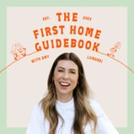 The First Home Guidebook Podcast The First Home Guidebook
