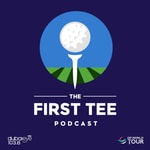 Logo of the podcast The First Tee with DP World Tour Podcast The First Tee with DP World Tour