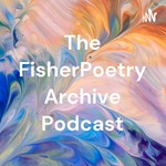 Logo of the podcast The FisherPoetry Archive Podcast Podcast The FisherPoetry Archive Podcast