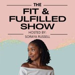 Logo of the podcast The Fit & Fulfilled Show Podcast The Fit & Fulfilled Show