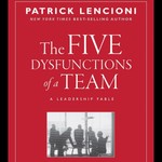 Logo of the podcast The Five Dysfunctions of a Team by Patrick M. Lencioni, Book Summary, Podcast, English Podcast The Five Dysfunctions of a Team by Patrick M. Lencioni, Book Summary, Podcast, English