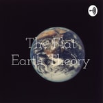 Logo of the podcast The Flat Earth Theory Podcast The Flat Earth Theory