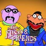 The Flicks and Friends Podcast Podcast The Flicks and Friends Podcast