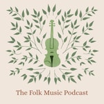 Logo of the podcast The Folk Music Podcast Podcast The Folk Music Podcast