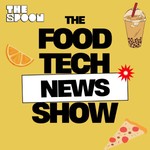 Logo of the podcast The Food Tech News Show Podcast The Food Tech News Show