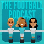 Logo of the podcast The Football Podcast Podcast The Football Podcast