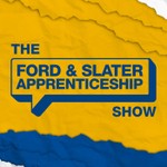 Logo of the podcast The Ford & Slater Apprenticeship Show Podcast The Ford & Slater Apprenticeship Show