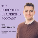 Logo of the podcast The Foresight Leadership Podcast Podcast The Foresight Leadership Podcast