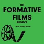 The Formative Films Project Podcast The Formative Films Project