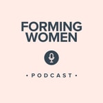 Logo of the podcast The Forming Women Podcast Podcast The Forming Women Podcast