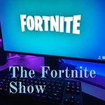 Logo of the podcast The Fortnite Show Podcast The Fortnite Show
