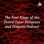 Podcast The Four Kings of the Sword Coast Dungeons and Dragons Podcast