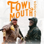 Logo of the podcast The FowlMouth Waterfowl Podcast Podcast The FowlMouth Waterfowl Podcast