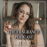 Logo of the podcast The Fragrance Podcast with Monika Cioch Podcast The Fragrance Podcast with Monika Cioch