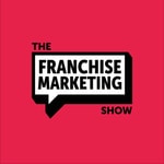 The Franchise Marketing Show