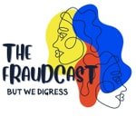 Logo of the podcast The Fraudcast: But We Digress Podcast The Fraudcast: But We Digress