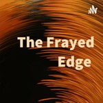 Logo of the podcast The Frayed Edge Podcast The Frayed Edge