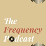 Logo of the podcast The Frequency Podcast Podcast The Frequency Podcast