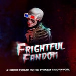Logo of the podcast The Frightful Fandom Podcast Podcast The Frightful Fandom Podcast