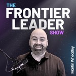 The Frontier Leader Show – AI Strategy, Leadership & Decision-Making for Senior Leaders Podcast The Frontier Leader Show – AI Strategy, Leadership & Decision-Making for Senior Leaders