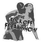 Logo of the podcast The Fuck Off Freak Show Podcast The Fuck Off Freak Show