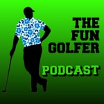 Logo of the podcast The Fun Golfer Podcast The Fun Golfer