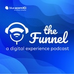 Logo of the podcast The Funnel: A Digital Experience Podcast Podcast The Funnel: A Digital Experience Podcast
