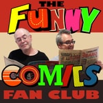 Logo of the podcast The Funny Comics Fan Club Podcast The Funny Comics Fan Club