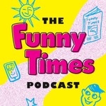 Podcast The Funny Times Podcast