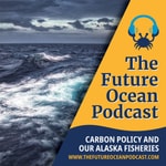 Logo of the podcast The Future Ocean: What Can Carbon Policy Do For the Ocean and Our Fisheries? Podcast The Future Ocean: What Can Carbon Policy Do For the Ocean and Our Fisheries?