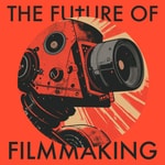 Logo of the podcast The Future of Filmmaking Podcast The Future of Filmmaking