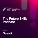 The Future Skills Podcast Podcast The Future Skills Podcast