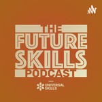 The Future Skills Podcast Podcast The Future Skills Podcast