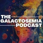 Logo of the podcast The Galactosemia Podcast Podcast The Galactosemia Podcast