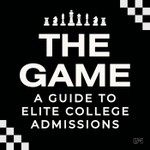Logo of the podcast The Game: A Guide to Elite College Admissions Podcast The Game: A Guide to Elite College Admissions