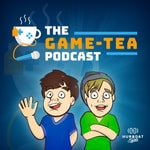 The Game-Tea Podcast The Game-Tea Podcast