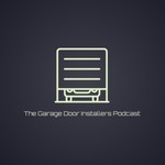Logo of the podcast The Garage Door Installers Podcast Podcast The Garage Door Installers Podcast