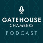 Podcast The Gatehouse Chambers Legal Podcast