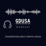 The GDUSA Podcast: Conversations About Graphic Design The GDUSA Podcast: Conversations About Graphic Design